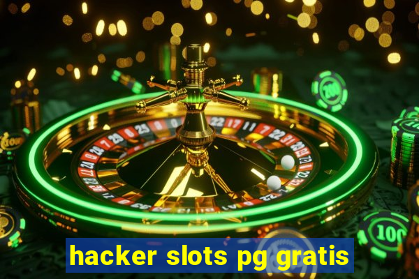 hacker slots pg gratis